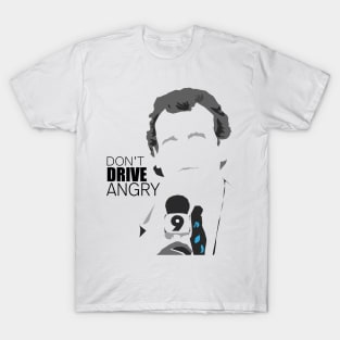 Don't Drive Angry T-Shirt